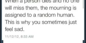 When a person dies and no one will miss them…