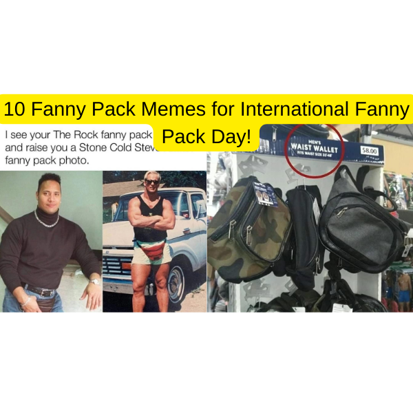 10 Fanny Pack Memes to Carry with you on International Fanny Pack Day