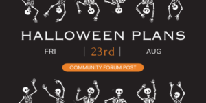 Community Forum Post: Halloween/Costume Plans! (August 23, 2024)