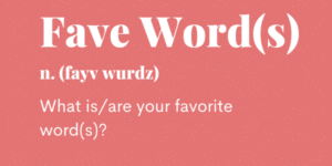 Community Forum Post: your Favorite Word(s) (August 4, 2024)