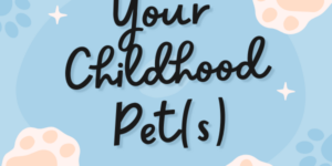 Community Forum Post: Your Childhood Pet(s) (August 8, 2024)