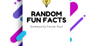 Community Forum Post: Random Fun Facts Share! (November 19, 2024)