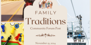 Community+Forum+Post%3A+Family+Traditions%21+%28November+25%2C+2024%29